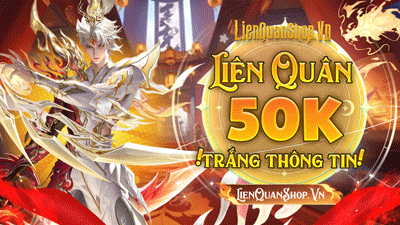 Liên quân 50K Trắng Thông tin